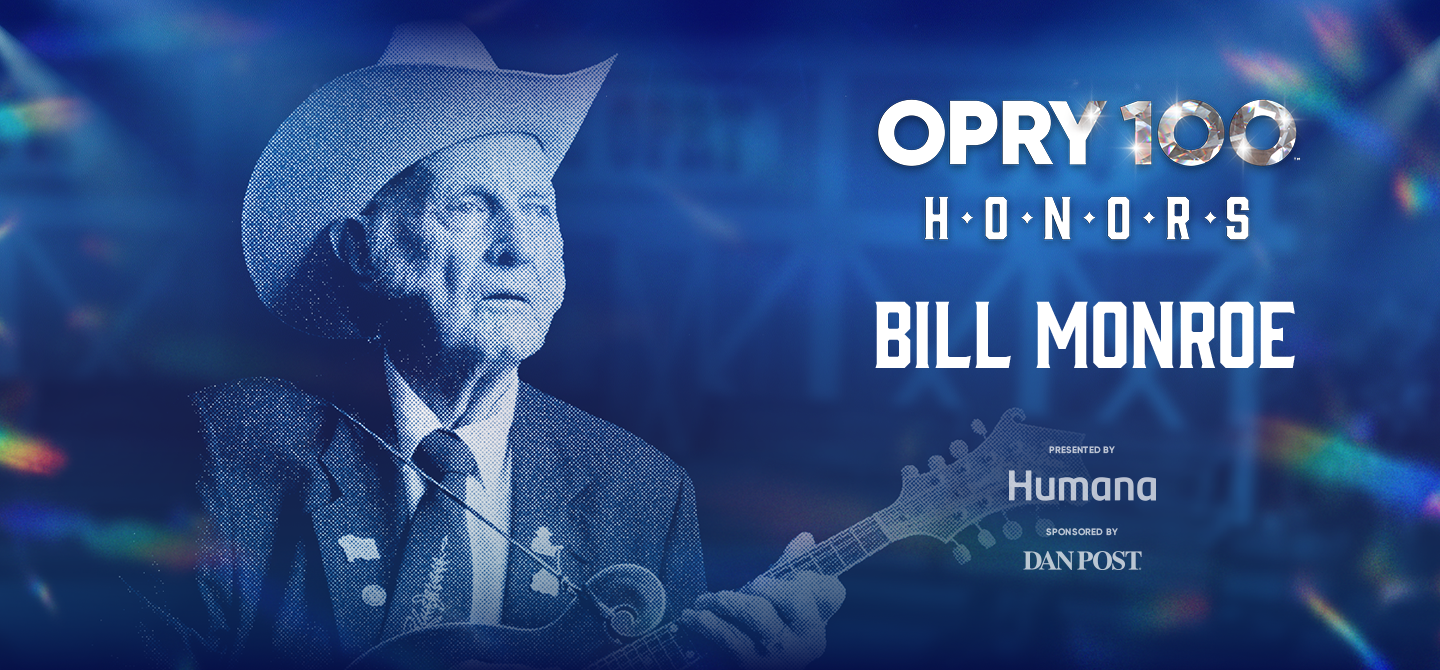 Opry 100 Honors: Bill Monroe