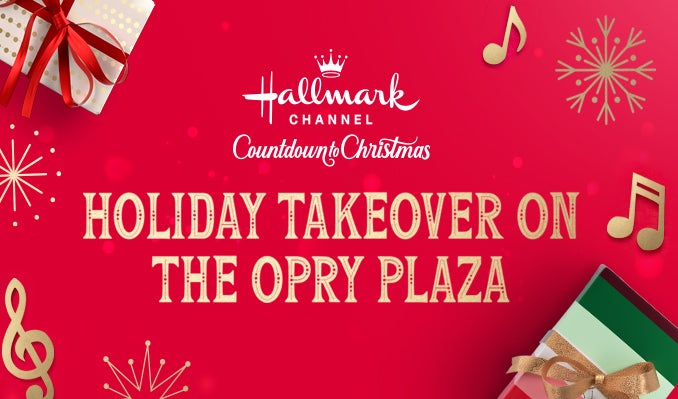 More Info for Hallmark Holiday Takeover on the Opry Plaza
